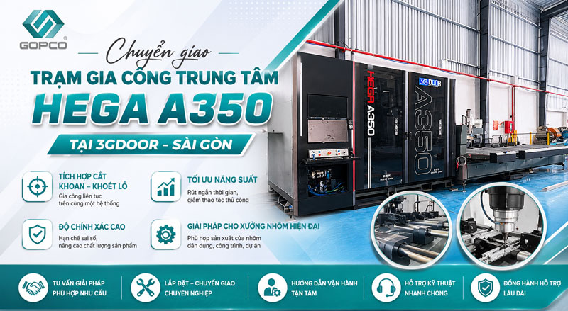 Trạm gia công trung tâm HEGA A350 tại nhà máy 3G DOOR Sài Gòn